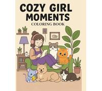 Everyday Magic: Cute & Cozy Girl Moments Coloring Book: Adorable Everyday Scenes to Color for Girls Who Love Fun, Friendship, and Cozy Vibes!