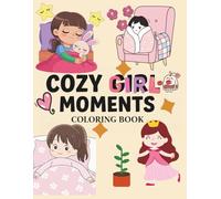 Everyday Magic: Cute & Cozy Girl Moments Coloring Book: Adorable Everyday Scenes to Color for Girls Who Love Fun, Friendship, and Cozy Vibes!