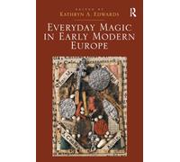 Everyday Magic in Early Modern Europe