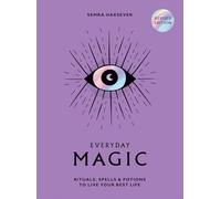 Everyday Magic: Rituals, Spells and Potions to Live Your Best Life
