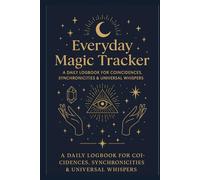 Everyday Magic Tracker: A Daily Logbook for coincidences Synchronicities & universal whispers