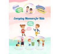 “Everyday Manners for Kids”: “A Simple Way to Learn Polite Behavior”