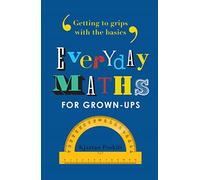 Everyday Maths for Grown-ups: Getting to grips with the basics