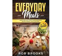 Everyday Meals: Simple and quick home cooked breakfast recipes, dinner, lunch, and more. Eat fresh everyday!