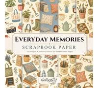 Everyday Memories Scrapbook Paper: Double-Sided Craft Paper - Perfect for Scrapbooking, Card Making, Junk Journaling, Collage and Mixed Media