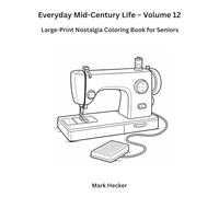 Everyday Mid-Century Life - Volume 12: Sewing & Mending: A Large-Print Nostalgia Coloring Book for Seniors
