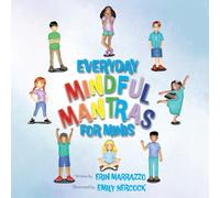 Everyday Mindful Mantras for Minis: Mindfulness for Kids