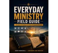 Everyday Ministry Field Guide: Scripture & Guidance for Every Unexpected Moment