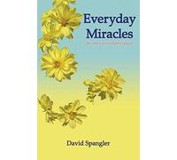 Everyday Miracles: The Inner Art of Manifestation