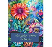 Everyday Mom Planner: A Simple System for Managing Time, Meals, and Family Life