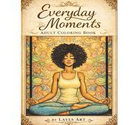Everyday Moments: Adult Coloring Book
