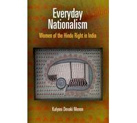 Everyday Nationalism: Women of the Hindu Right in India (The Ethnography of Political Violence)