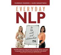 Everyday NLP: For life, work and relationships