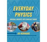 Everyday Physics : Unusual insights into familiar things