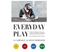 Everyday Play: A Campaign Against Boredom