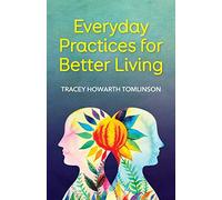 Everyday Practices for Better Living