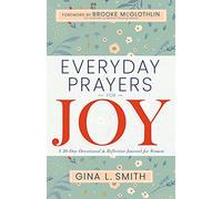 Everyday Prayers for Joy: A 30-Day Devotional & Reflective Journal for Women