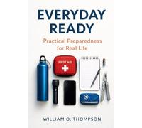 Everyday Ready: Practical Preparedness for Real Life