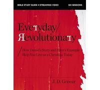 Everyday Revolutionary Study Guide plus Streaming Video : Quit the Culture War and Quietly Change the World