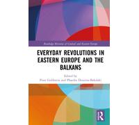 Everyday Revolutions in Eastern Europe and the Balkans