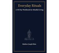 Everyday Rituals: A 30-Day Workbook for Mindful Living