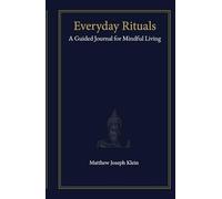 Everyday Rituals: A Guided Journal for Mindful Living: 1