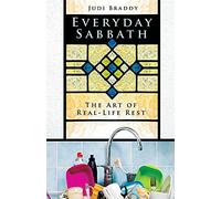 Everyday Sabbath: The Art of Real-Life Rest