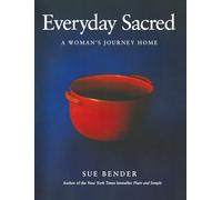 Everyday Sacred: A Woman's Journey Home