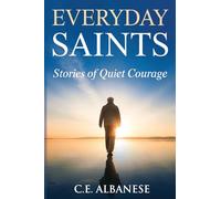 Everyday Saints: Stories of Quiet Courage (Everyday Devotions)