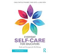 Everyday Self-Care for Educators : Tools and Strategies for Well-Being