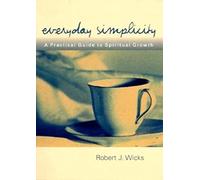 Everyday Simplicity: A Practical Guide to Spiritual Growth