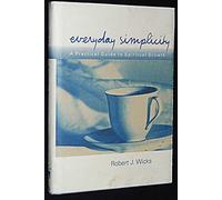 Everyday Simplicity: A Practical Guide to Spiritual Growth