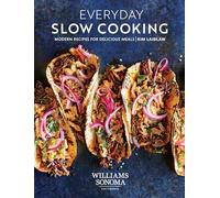 Everyday Slow Cooking: Modern Recipes for Delicious Meals