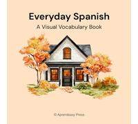Everyday Spanish: A Visual Vocabulary Book