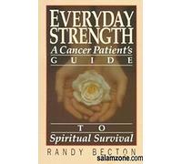 Everyday Strength: A Cancer Patient's Guide to Spiritual Survival