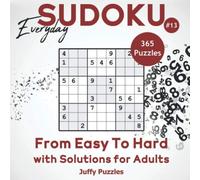 Everyday Sudoku: 365 Daily Sudoku Puzzles From Easy to Hard with Solutions for Adults. Challenge Your Brain (Volume 13)