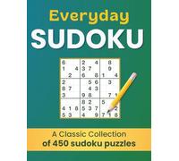 Everyday Sudoku | A Classic Collection of 450 Sudoku Puzzles: EASY to HARD | With Solutions | Gradual Difficulty and Enjoyable Logic Challenges (Everyday Sudoku Book for Adults and Seniors)