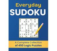 Everyday Sudoku | A Complete Collection of 450 Logic Puzzles: 450 Easy to Hard Puzzles + 50 Expert Challenges | Brain Training • Gradual Difficulty (Everyday Sudoku Book for Adults and Seniors)