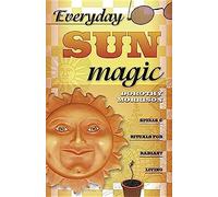 Everyday Sun Magic: Spells and Rituals for Radiant Living: 3 (Dorothy Morrison's Everyday Magic)