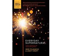 Everyday Supernatural: Living a Spirit-Led Life without Being Weird