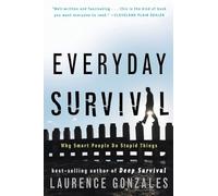 Everyday Survival - Why Smart People Do Stupid Things