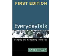 Everyday Talk, First Edition: Building and Reflecting Identities (Guilford Communication Series)