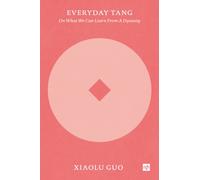 Everyday Tang : On What We Can Learn From a Dynasty