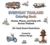 Everyday Thailand Coloring Book: Color, Learn Thai Names, and Explore Daily Life Across Thailand