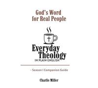 Everyday Theology In Plain English - Season 1 Companion Guide: God's Word for Real People