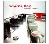 Everyday Things - Lighten Up, Francis