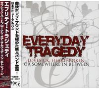 Everyday Tragedy - Lovesick Heartbroken Or Somewhere in Be