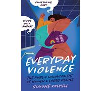 Everyday Violence: The Public Harassment of Women and LGBTQ People