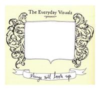 Everyday Visuals - Things Will Look Up