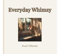 Everyday Whimsy: Soft Scenes & Simple Comforts for the Cottagecore Heart